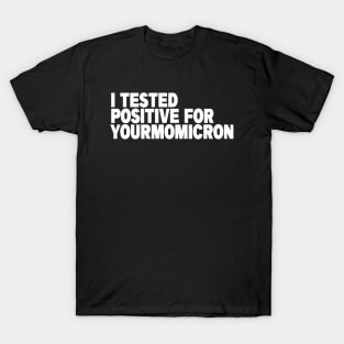 Yourmomicron T-Shirt